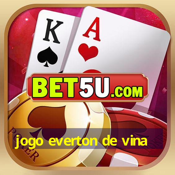 jogo everton de vina